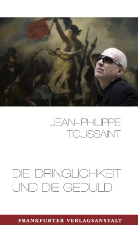 Jean-Philippe Toussaint: Die Dringlichkeit und die Geduld Digitalprodukt / E-Book (Download)