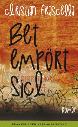 Christian Frascella: Bet empört sich Digitalprodukt / E-Book (Download)